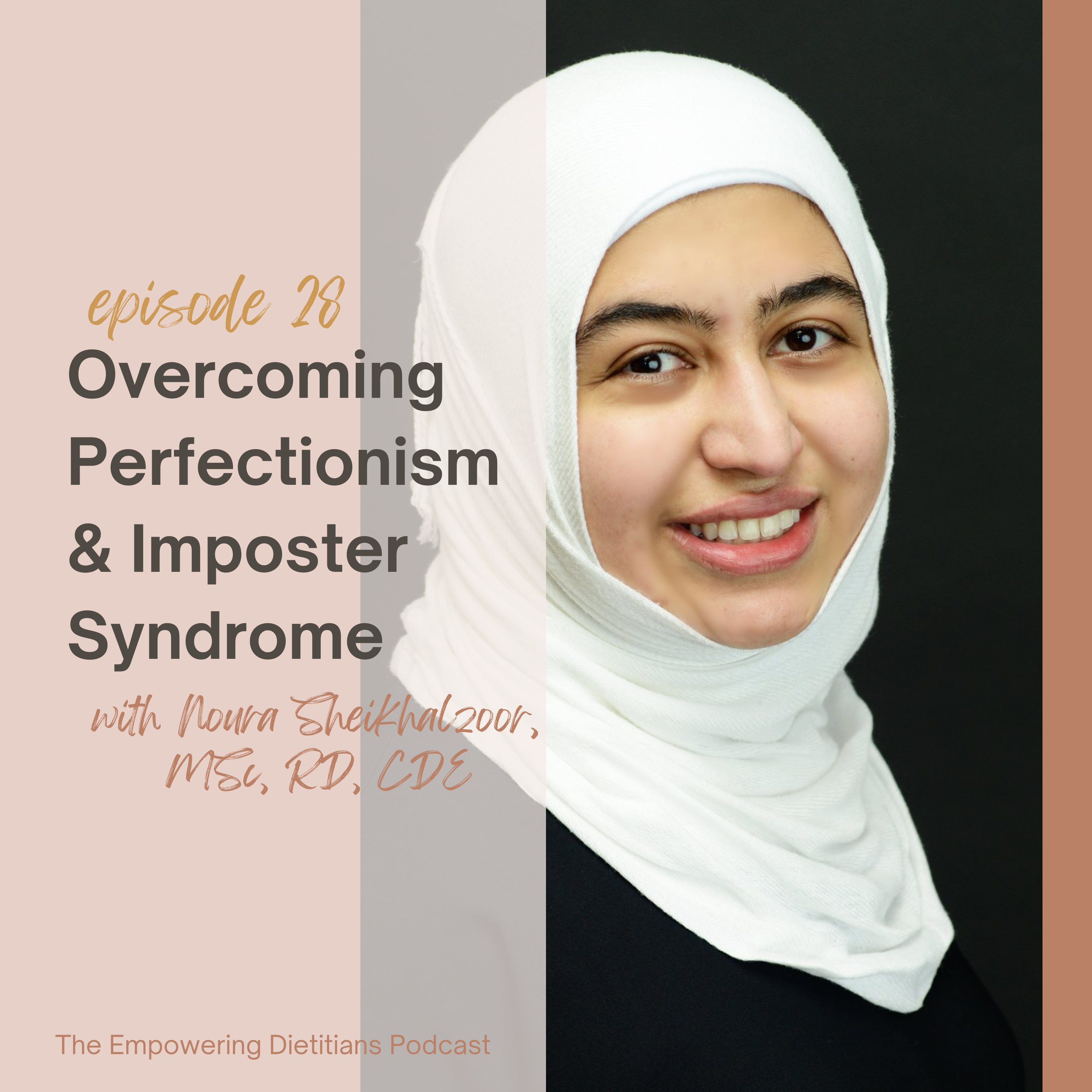 overcoming perfectionism & imposter syndrome with noura sheikhalzoor